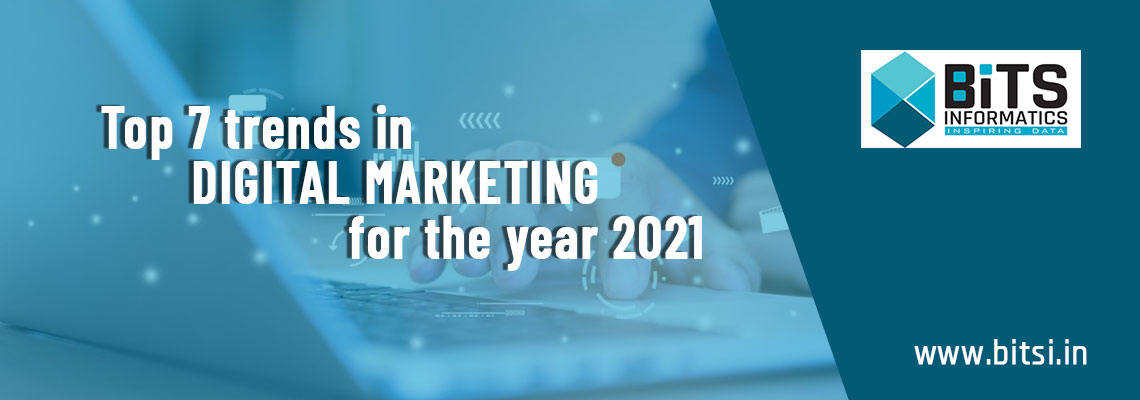 Top 7 trends in digital marketing for the year 2021