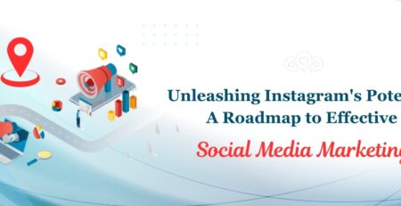 Unleashing Instagram's Potential A Roadmap to Effective Social Media Marketing