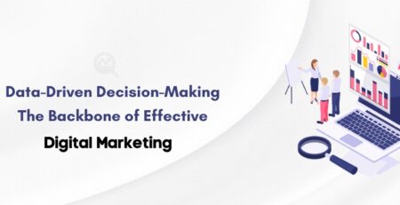 Data-Driven Decision-Making: The Backbone of Effective Digital Marketing